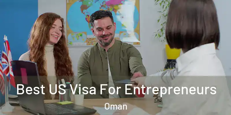 Best US Visa For Entrepreneurs Oman
