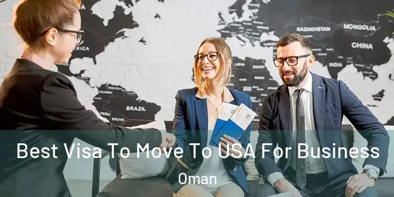 Best Visa To Move To USA For Business Oman