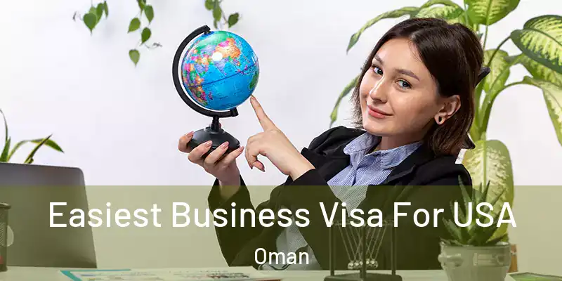 Easiest Business Visa For USA Oman
