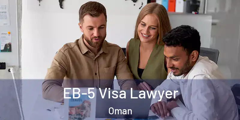 EB-5 Visa Lawyer Oman