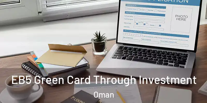 EB5 Green Card Through Investment Oman