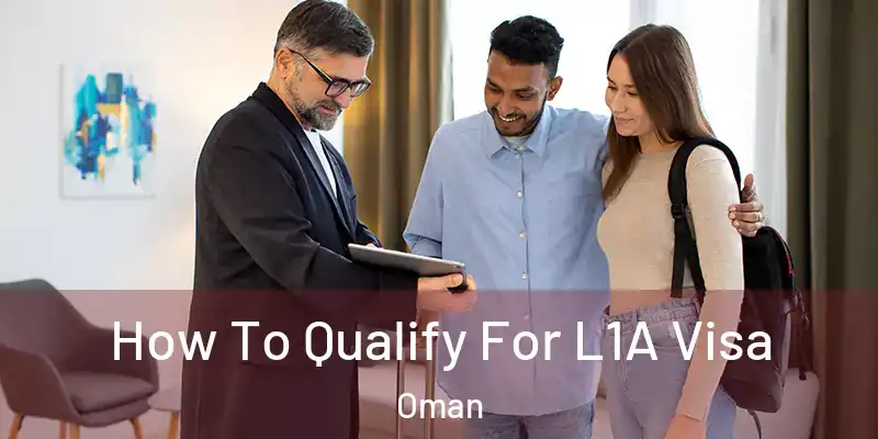 How To Qualify For L1A Visa Oman