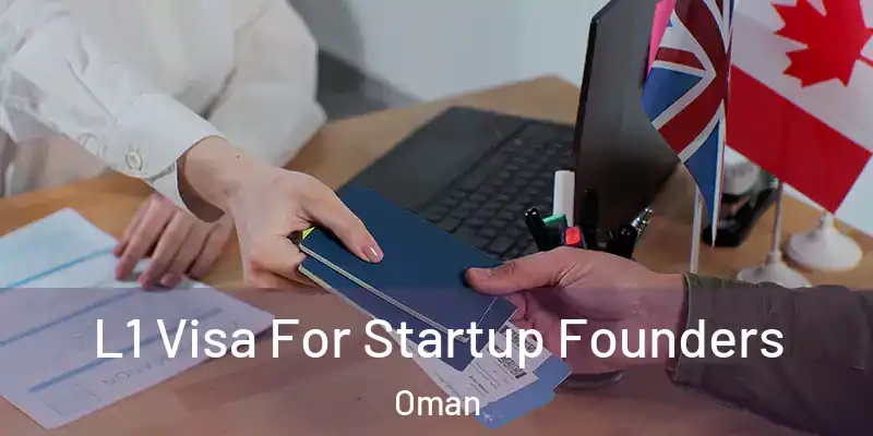  L1 Visa For Startup Founders Oman