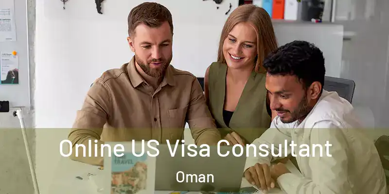 Online US Visa Consultant Oman