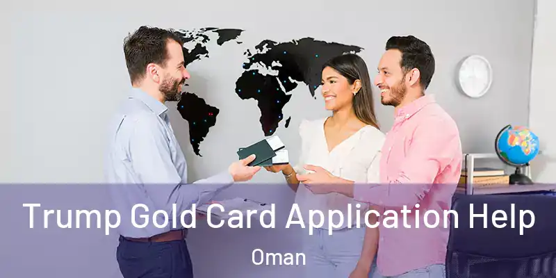  Trump Gold Card Application Help Oman