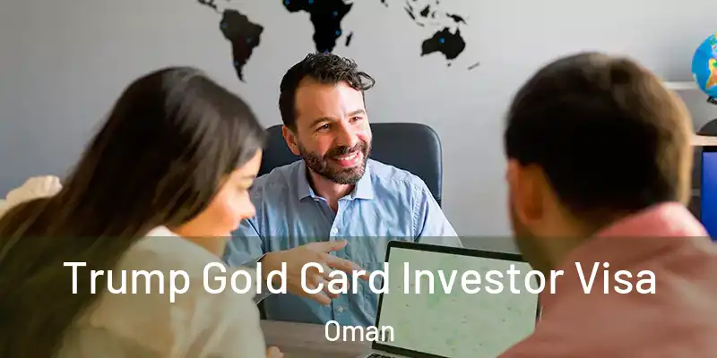 Trump Gold Card Investor Visa Oman
