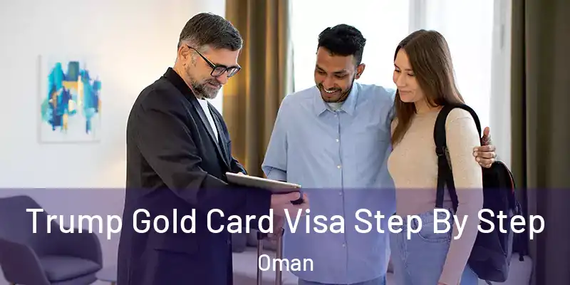  Trump Gold Card Visa Step By Step Oman