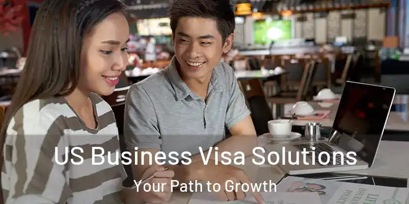 US Business Visa Solutions Your Path to Growth
