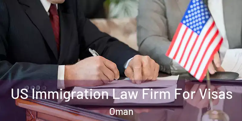  US Immigration Law Firm For Visas Oman