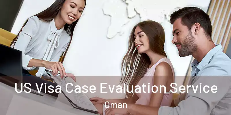 US Visa Case Evaluation Service Oman