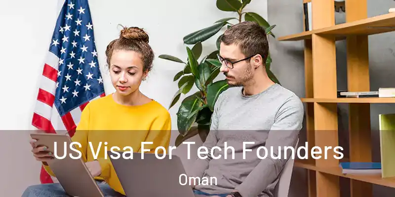 US Visa For Tech Founders Oman
